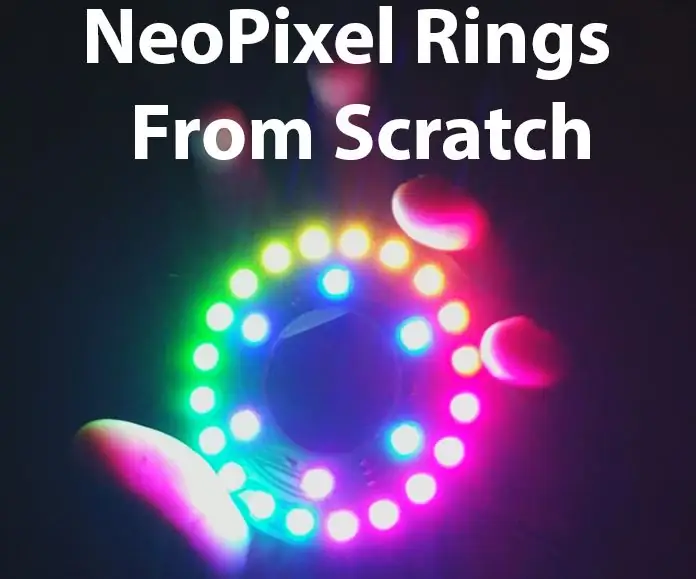 טבעות NeoPixel מותאמות אישית מאפס!: 8 שלבים (עם תמונות)