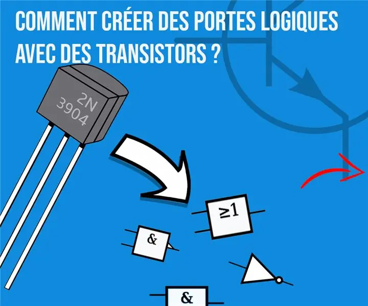 הערה Créer Des Portes Logiques Avec Des Transistors: 5 שלבים