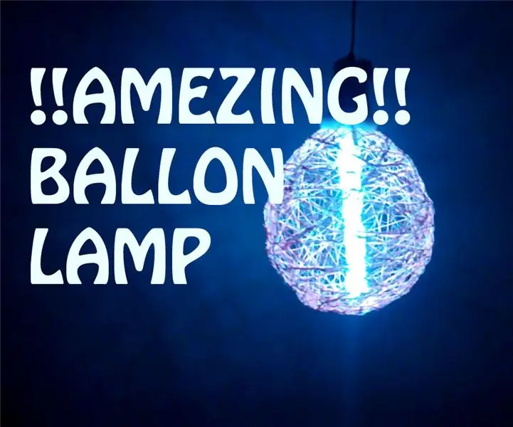 BALLON LAMP !!! MAHINDI !!! (simpleng Awsome Ballon Lamp) !!: 6 Mga Hakbang (na may Mga Larawan)