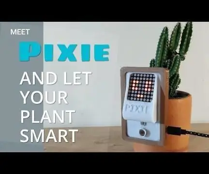 Pixie - Let Your Plant Smart: 4 Steg (med bilder)