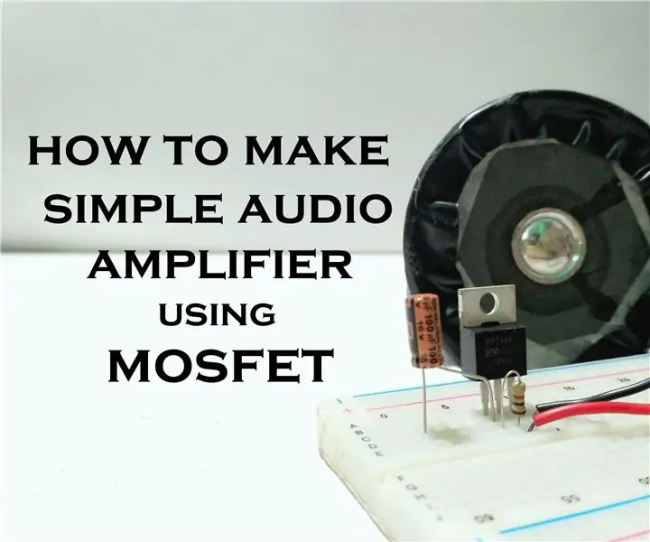 Come Realizzare un Semplice Amplificatore Audio con Mosfet: 4 Passaggi (Illustrato)