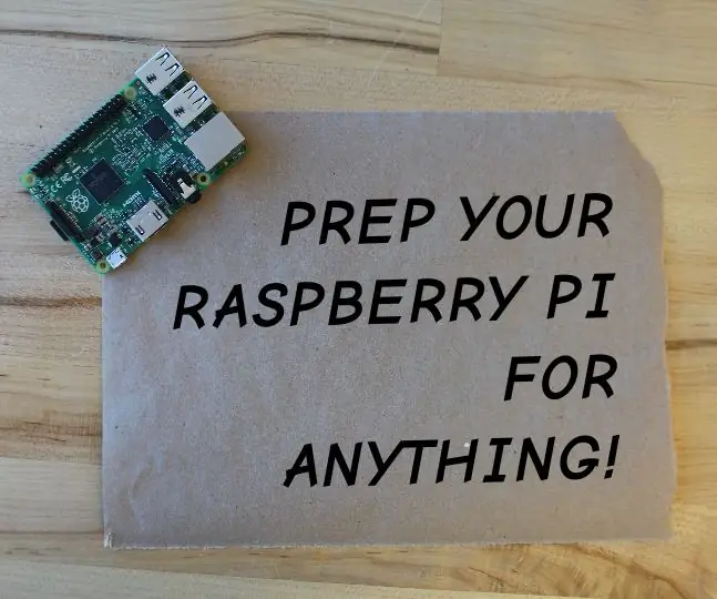 Prepare seu Raspberry Pi para qualquer coisa !: 7 etapas (com imagens)