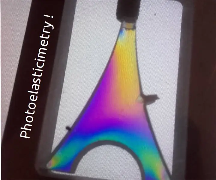 Photoelasticimetry: অপটিক্সের সাথে যান্ত্রিক চাপ দেখা: 5 টি ধাপ (ছবি সহ)