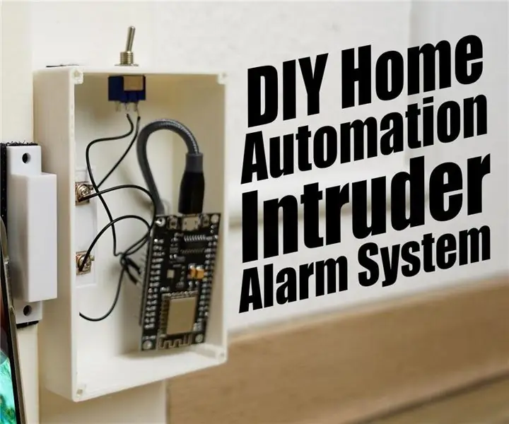 DIY Home Automation Intruder Alarm System!: 5 ขั้นตอน (พร้อมรูปภาพ)