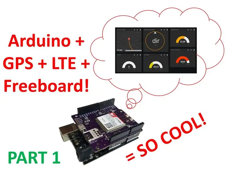 LTE Arduino GPS Tracker + IoT Dashboard (ნაწილი 1): 6 ნაბიჯი (სურათებით)