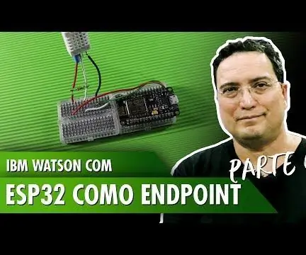 IBM Watson Dengan ESP32 Sebagai Titik Akhir: 11 Langkah