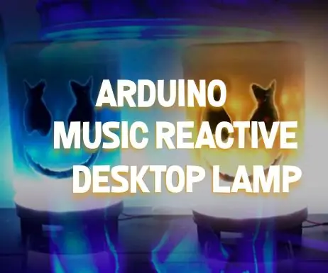 Arduino Music Reactive Desktop Lamp: 8 trinn (med bilder)