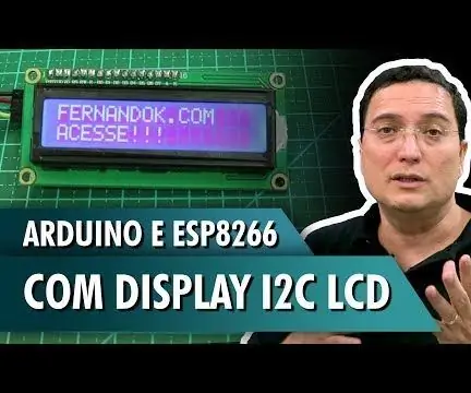 I2c LCD ডিসপ্লে সহ Arduino এবং ESP8266: 9 টি ধাপ