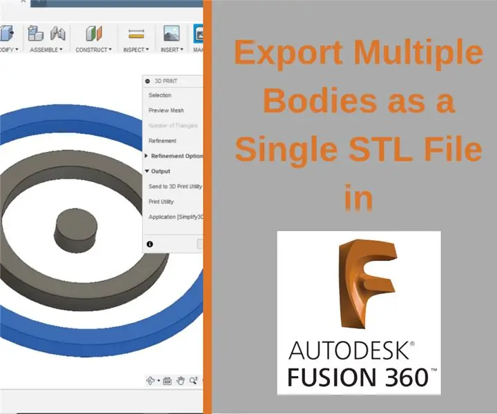 Pag-export ng Maramihang Mga Katawan Bilang Isang STL File sa Fusion 360: 5 Mga Hakbang