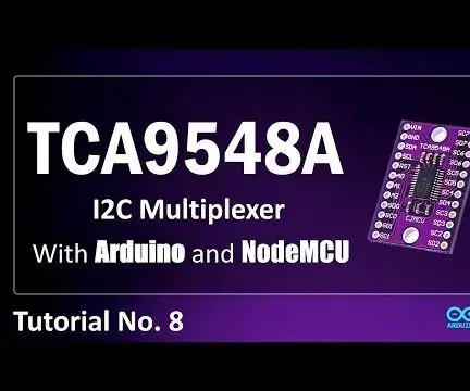 TCA9548A I2C -multiplekserimoduuli - Arduinolla ja solmulla MCU: 11 vaihetta