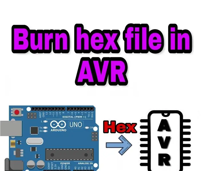 Arduino ISP के रूप में -- AVR में बर्न हेक्स फ़ाइल -- एवीआर में फ्यूज -- प्रोग्रामर के रूप में Arduino: 10 कदम