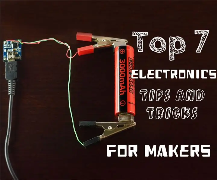 Top 7 elektronica tips en trucs, die een maker zou moeten weten: 8 stappen (met afbeeldingen)