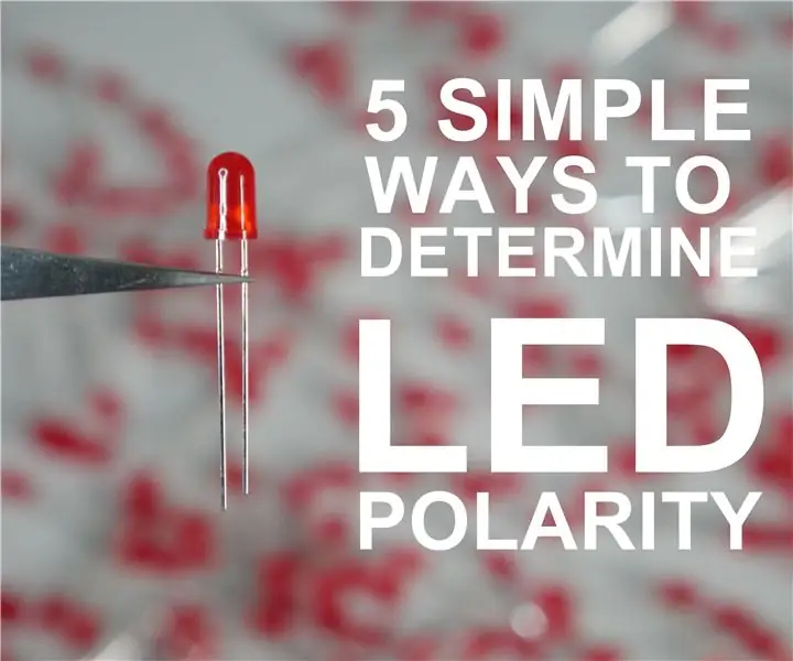 5 façons simples de déterminer la polarité des LED : 6 étapes (avec photos)