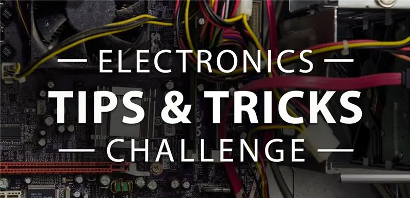 Electronics Tips & Tricks Challenge