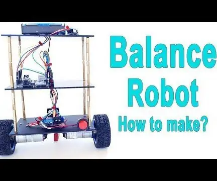 Arduino - tasakaal - tasakaalustav robot - Kuidas teha?: 6 sammu (piltidega)