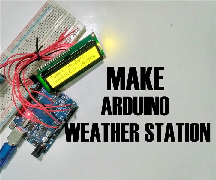 Hur man gör en enkel väderstation med Arduino: 6 steg (med bilder)