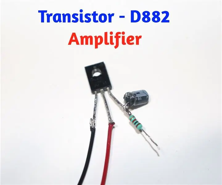 Paano Gumawa ng Audio Amplifier Gamit ang D882 Transistor: 8 Hakbang