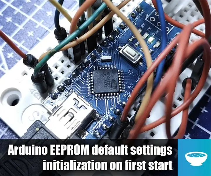 Uanzishaji wa Mipangilio ya Arduino EEPROM: Hatua 5