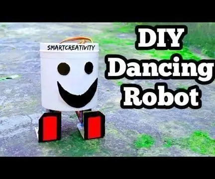 Ua Dancing Robot Tsis Muaj 3d Tshuab Luam Ntawv thiab Arduino/#smartcreativity: 11 Kauj Ruam (nrog Duab)