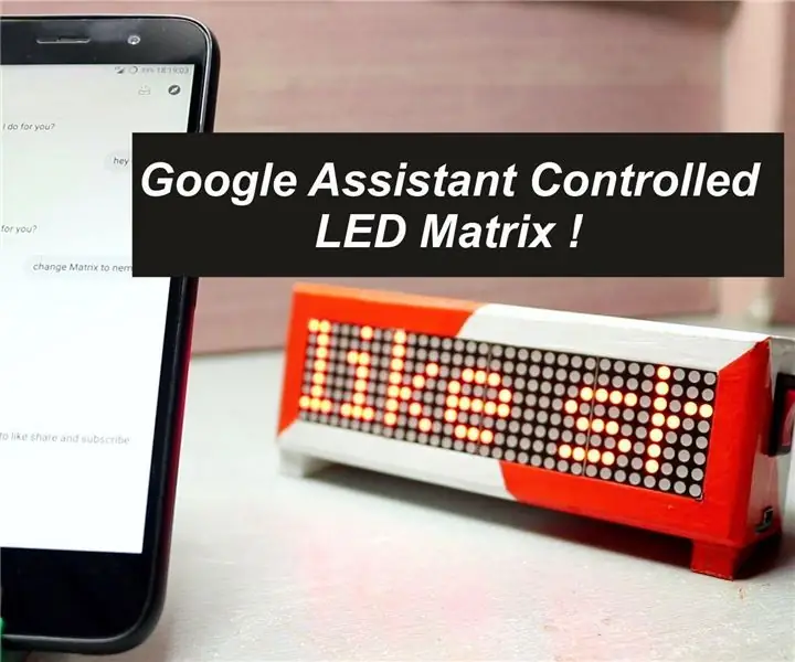 เมทริกซ์ LED ที่ควบคุมโดย Google Assistant !: 7 ขั้นตอน (พร้อมรูปภาพ)