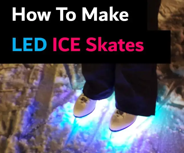 วิธีทำ LED ICE SKATE: 6 ขั้นตอน (พร้อมรูปภาพ)