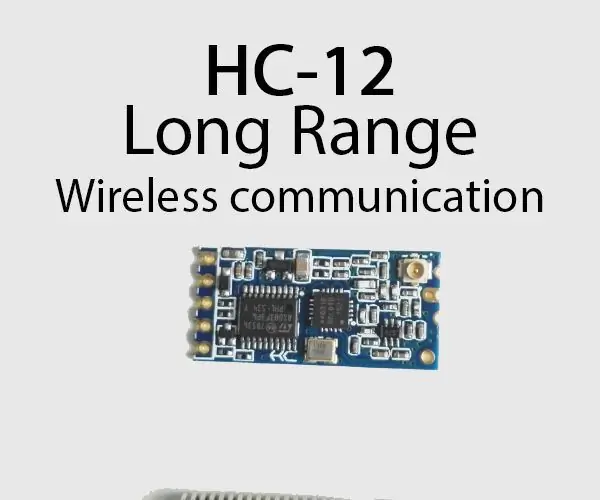 Long Range, 1.8km, Arduino hanggang Arduino Wireless Communication Sa HC-12 .: 6 Mga Hakbang (na may Mga Larawan)