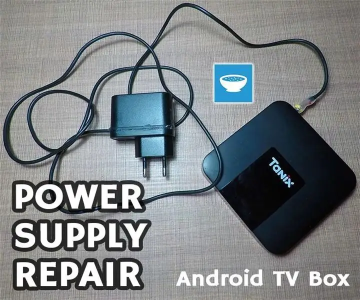 Android TV Box კვების ბლოკის შეკეთება: 5 ნაბიჯი (სურათებით)