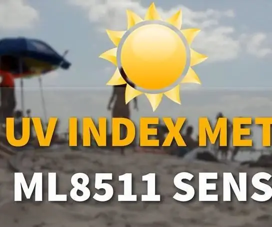 Pengukur Indeks UV Menggunakan Sensor ULTRAVIOLET ML8511 Arduino: 6 Langkah