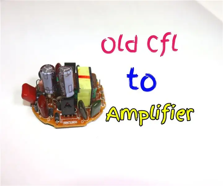 Konversi Cfl Lama ke Amplifier Audio: 7 Langkah