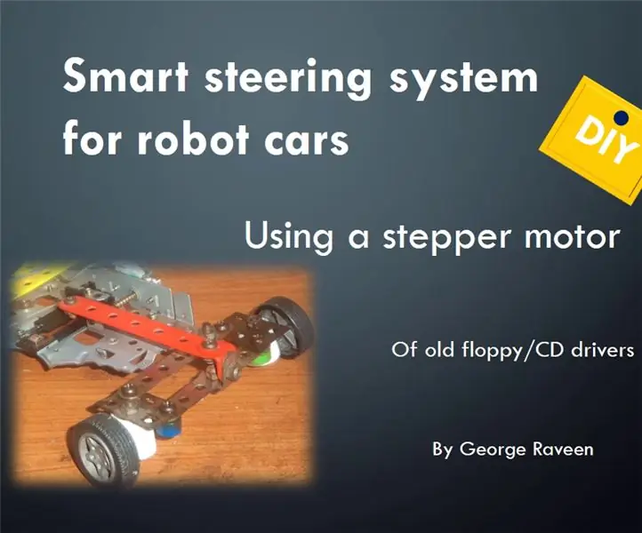 Sistema de direcció intel·ligent per a cotxes robot que utilitzen motor pas a pas de disquet antic / unitat de CD: 8 passos (amb imatges)