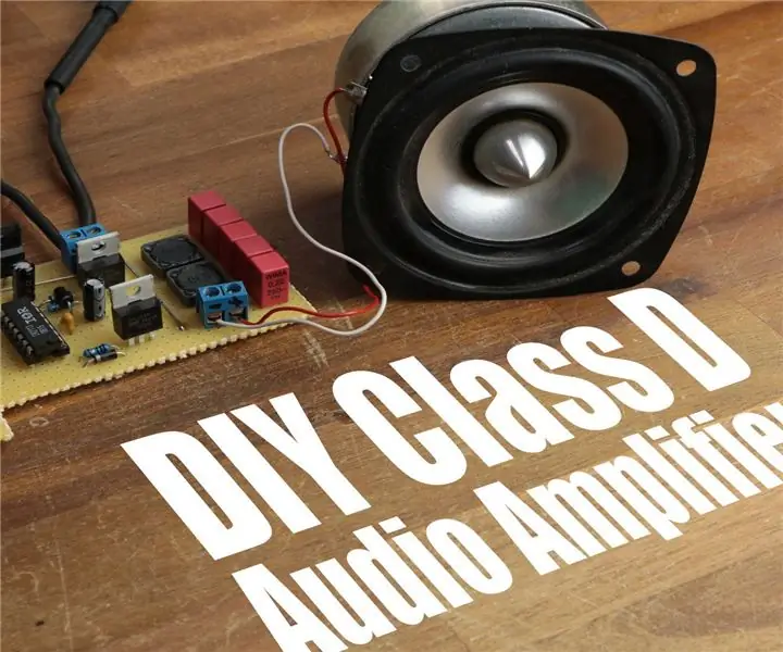 DIY D Sınıfı Ses Amplifikatörü: 4 Adım (Resimlerle)