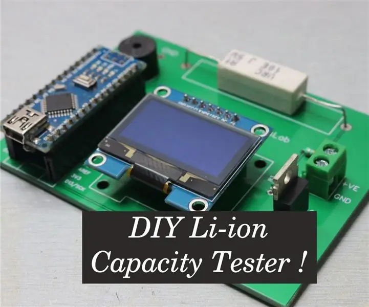 DIY Li-ion Capacity Tester!: 8 Hakbang (na may Mga Larawan)