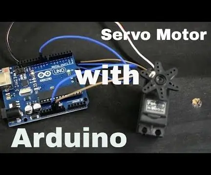 Arduino টিউটোরিয়াল - Arduino সঙ্গে Servo মোটর নিয়ন্ত্রণ: 5 পদক্ষেপ