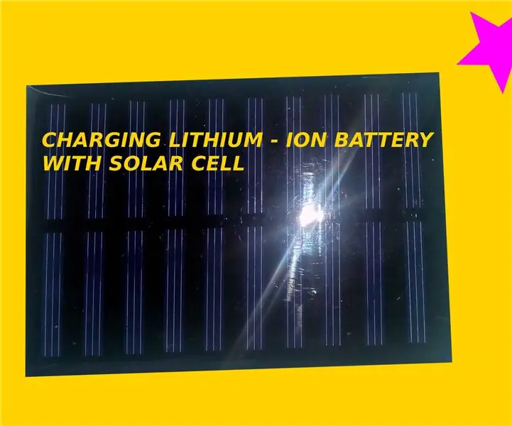 Mengecas Lithium - Bateri Ion Dengan Sel Suria: 7 Langkah (dengan Gambar)