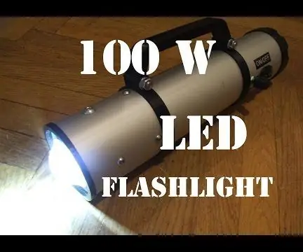 DIY 100W Led Flashlight: 5 Hakbang (na may Mga Larawan)