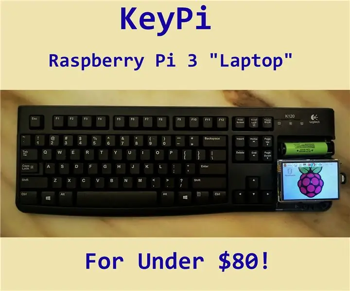 KeyPi - halpa kannettava Raspberry Pi 3 -kannettava alle 80 dollaria: 11 vaihetta (kuvilla)