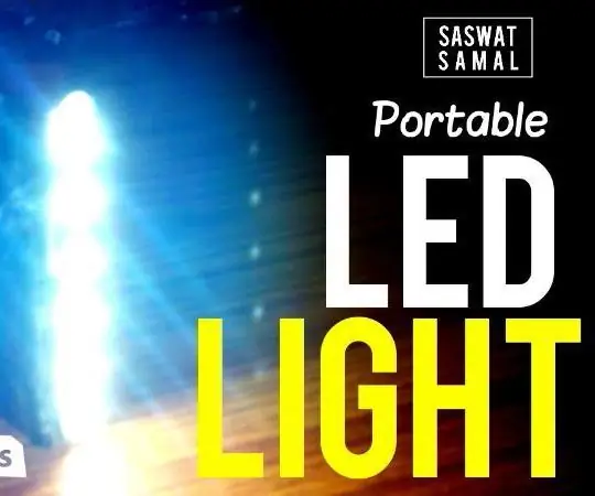 LLUM LED PORTÀTIL (senzilla, de baix cost i molt ben dissenyada): 5 passos (amb imatges)