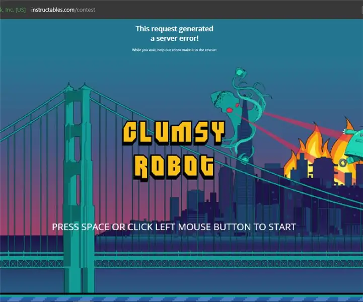 วิธีเล่น Clumsy Robot บน Instructables: 5 ขั้นตอน (พร้อมรูปภาพ)