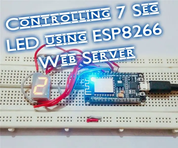 Kontrollera 7-segmentig LED-display med ESP8266-webbserver: 8 steg (med bilder)