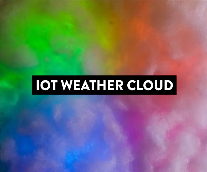 IOT Weather Cloud - การใช้ OpenWeatherMaps: 11 ขั้นตอน (พร้อมรูปภาพ)