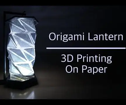 Origami Lantern: 3D tiskanje na papir: 4 koraki (s slikami)