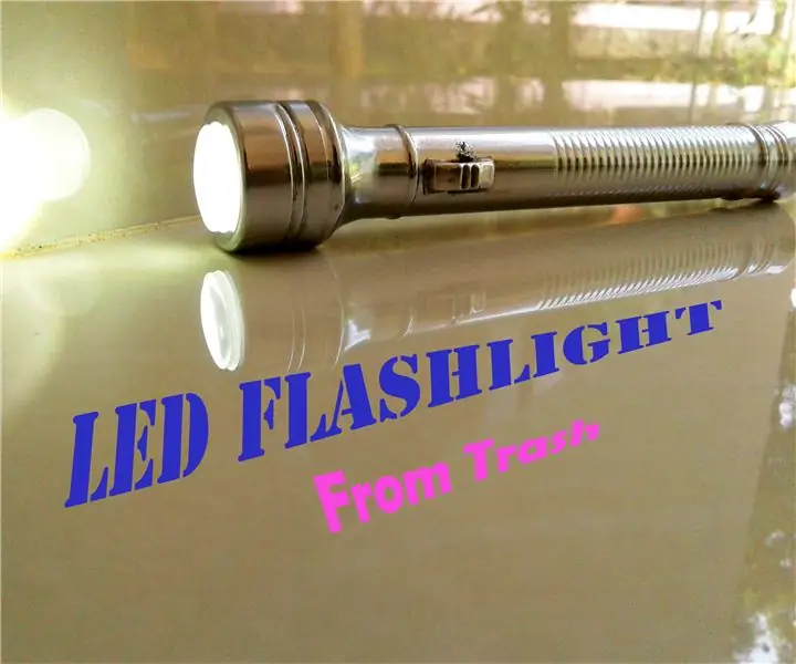 LED FLASHLIGHT' ከቆሻሻ 13 ደረጃዎች (ከስዕሎች ጋር)