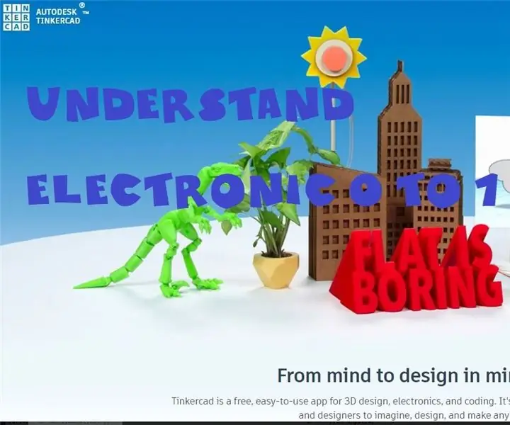 Razumijevanje elektroničkih 0 do 1 s TinkerCAD -om: 5 koraka