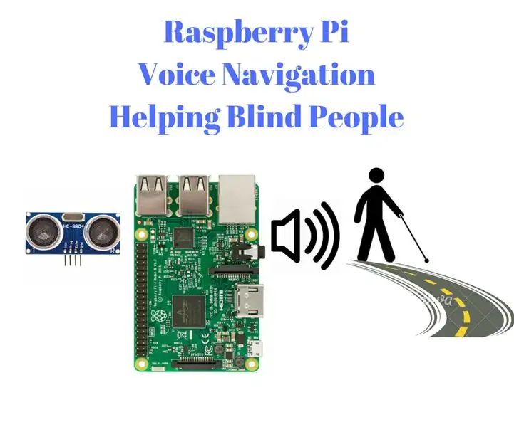 Raspberry Pi Voice Navigation Helping Blinde: 7 trinn (med bilder)