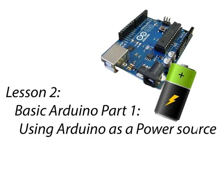 Դաս 2. Arduino- ի օգտագործումը որպես հոսանքի աղբյուր շրջանի համար. 6 քայլ