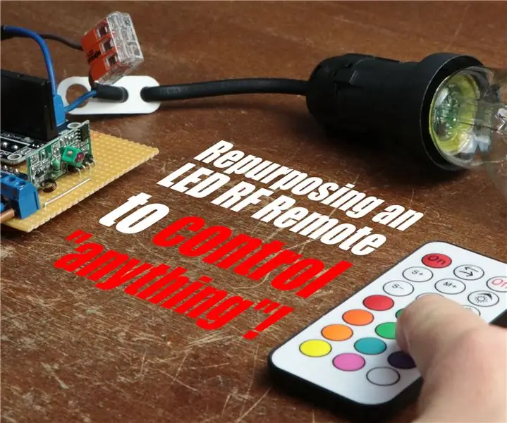 Réutiliser une télécommande RF LED pour contrôler « n'importe quoi » ! : 5 étapes