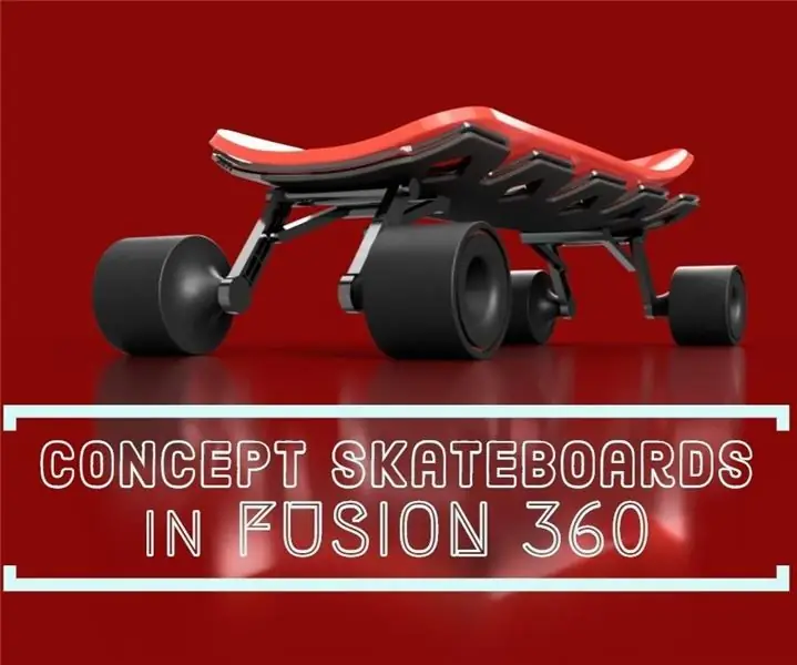 Modellering en weergawe van konsep -skaatsplanke in Fusion 360: 7 stappe