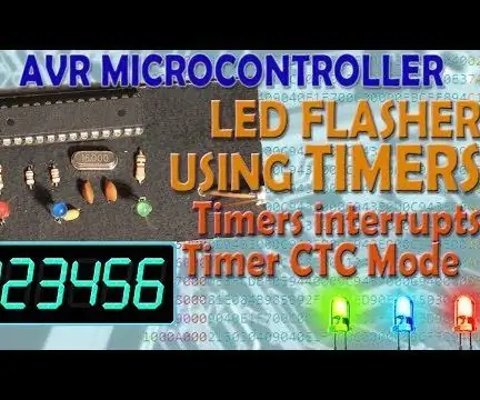 AVR Microcontroller. Mga LED Flasher Gamit ang Timer. Nakagambala ang Mga timer. Timer CTC Mode: 6 na Hakbang