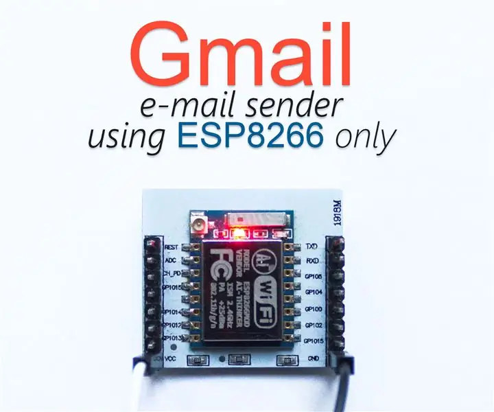 ESP8266 GMail -lähettäjä: 3 vaihetta (kuvilla)