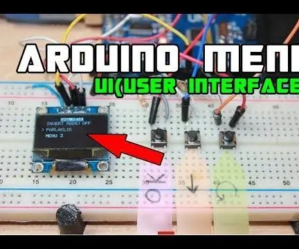 עיצוב תפריט ARDUINO עם ממשק משתמש OLED (ממשק משתמש): 4 שלבים